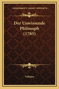 Der Unwissende Philosoph (1785)