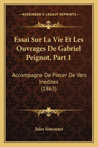 Essai Sur La Vie Et Les Ouvrages De Gabriel Peignot, Part 1