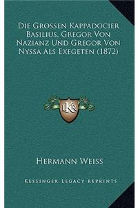 Die Grossen Kappadocier Basilius, Gregor Von Nazianz Und Gregor Von Nyssa Als Exegeten (1872)