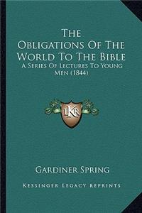 Obligations Of The World To The Bible