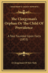 The Clergyman's Orphan Or The Child Of Providence