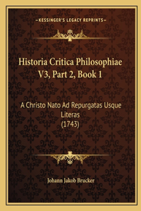 Historia Critica Philosophiae V3, Part 2, Book 1