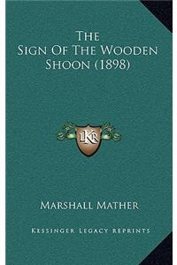 The Sign Of The Wooden Shoon (1898)