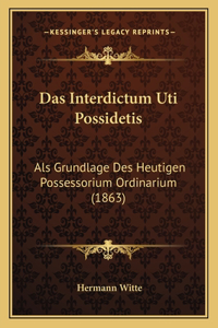 Das Interdictum Uti Possidetis