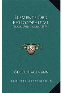 Elemente Der Philosophie V1