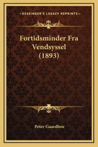Fortidsminder Fra Vendsyssel (1893)