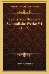 Franz Von Baader's Sammtliche Werke V4 (1853)