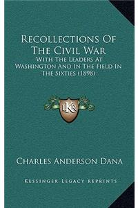 Recollections Of The Civil War