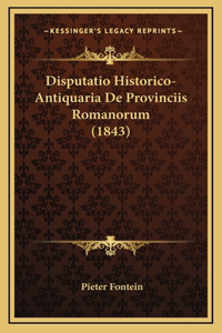 Disputatio Historico-Antiquaria De Provinciis Romanorum (1843)