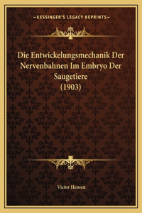 Entwickelungsmechanik Der Nervenbahnen Im Embryo Der Saugetiere (1903)
