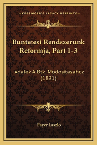 Buntetesi Rendszerunk Reformja, Part 1-3