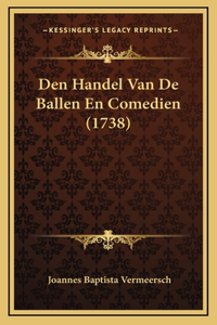 Den Handel Van De Ballen En Comedien (1738)