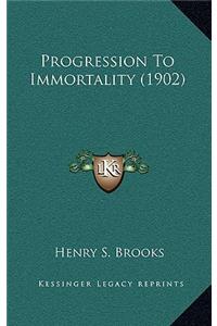 Progression To Immortality (1902)