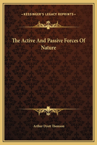 The Active And Passive Forces Of Nature