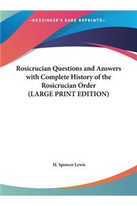 Rosicrucian Questions and Answers with Complete History of the Rosicrucian Order