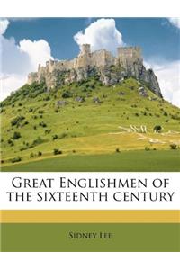 Great Englishmen of the Sixteenth Century