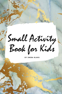Small Activity Book for Kids - Activity Workbook (Small Softcover Activity Book for Children)