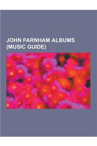 John Farnham Albums (Music Guide): 33 (Album), Age of Reason (Album), Chain Reaction (John Farnham Album), Christmas Is Johnny Farnham, Everybody Ough