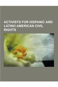 Activists for Hispanic and Latino American Civil Rights