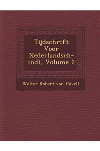 Tijdschrift Voor Nederlandsch-Indi, Volume 2