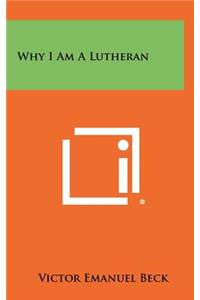 Why I Am a Lutheran