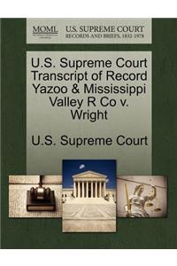 U.S. Supreme Court Transcript of Record Yazoo & Mississippi Valley R Co V. Wright