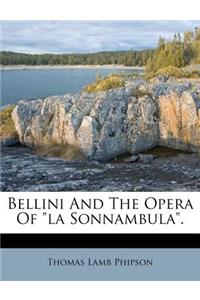 Bellini and the Opera of La Sonnambula.