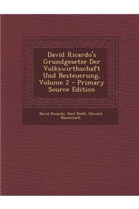 David Ricardo's Grundgesetze Der Volkswirthschaft Und Besteuerung, Volume 2