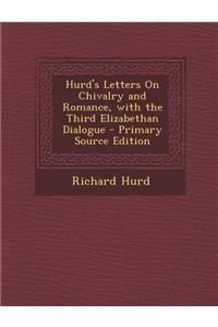 Hurd's Letters on Chivalry and Romance, with the Third Elizabethan Dialogue