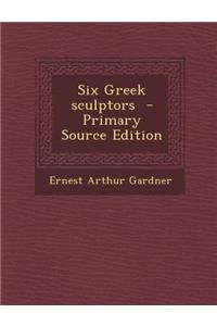 Six Greek Sculptors