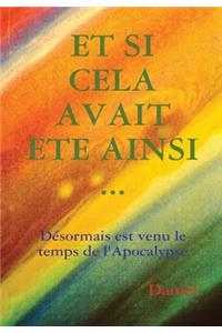 Et Si Cela Avait Ete Ainsi ...