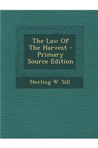 The Law of the Harvest - Primary Source Edition
