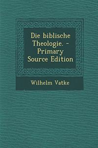 Die Biblische Theologie.