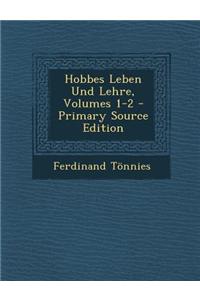 Hobbes Leben Und Lehre, Volumes 1-2
