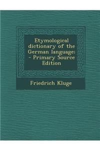 Etymological Dictionary of the German Language;