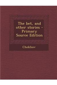 The Bet, and Other Stories - Primary Source Edition