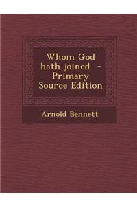 Whom God Hath Joined - Primary Source Edition