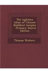 The Eighteen Lohan of Chinese Buddhist Temples