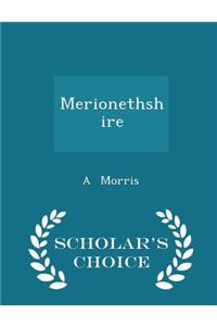 Merionethshire - Scholar's Choice Edition