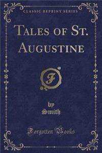 Tales of St. Augustine (Classic Reprint)