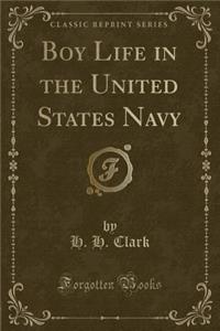 Boy Life in the United States Navy (Classic Reprint)