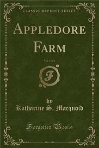 Appledore Farm, Vol. 3 of 3 (Classic Reprint)