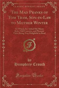 The Mad Pranks of Tom Tram, Son-In-Law to Mother Winter