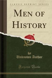 Men of History (Classic Reprint)