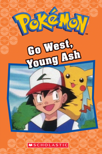 Go West, Young Ash (Pokémon Classic Chapter Book #9)