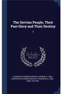 The Servian People, Their Past Glory and Their Destiny