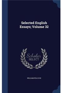 Selected English Essays; Volume 32