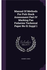 Manual Of Methods For Fish Stock Assessment Part IV Marking Fao Fisheries Technical Paper No 51 Suppl 1
