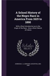 School History of the Negro Race in America From 1619 to 1890