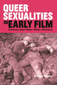 Queer Sexualities in Early Film